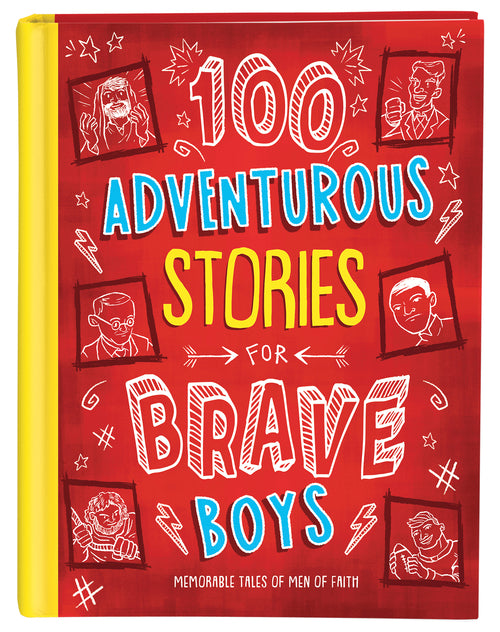 100 Adventurous Stories for Brave Boys-Memorable Tales of Men of Faith