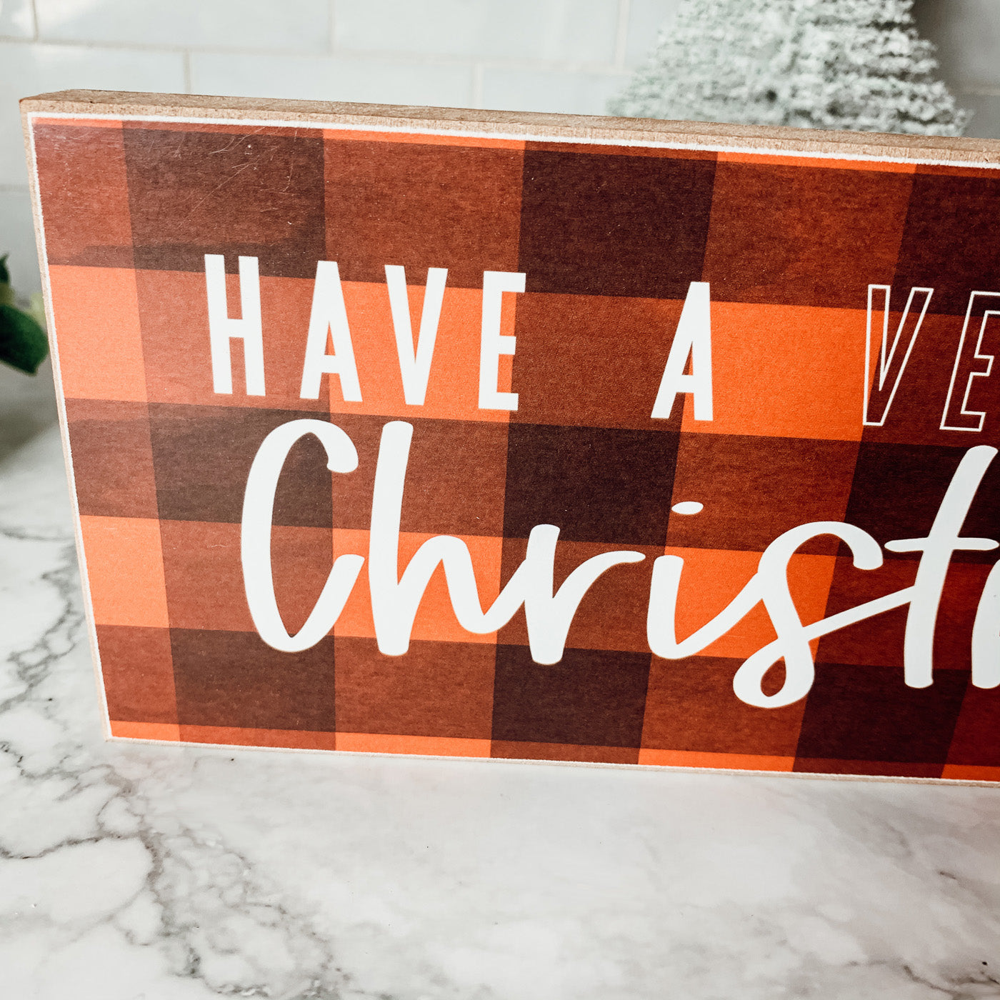 Have a Very Merry Christmas Decorative Sign