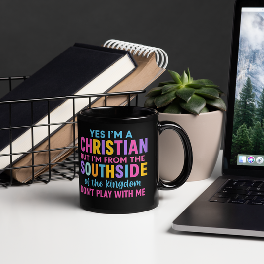 Southside Don't Play With Me Christian Funny 11oz Coffee Mug Gift - in Black