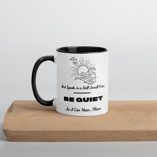 Still Small Voice Be Quiet Christian Humor Coffee Mug Gift - 11oz in White - Accent in Black