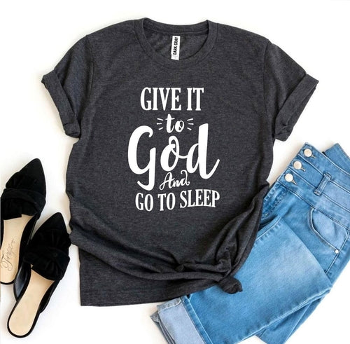 Give It To God and Go To Sleep Women's T-Shirt White Print