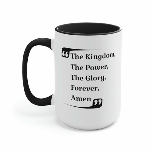 The Kingdom, The Power, The Glory, Forever, Amen Two-Toned 15oz Coffee Mug - White & Black