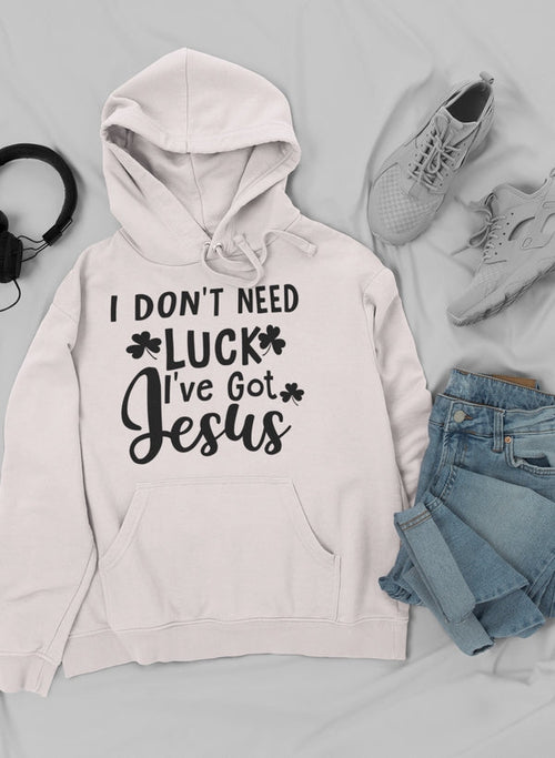 I Don't Need Luck Unisex Hoodie