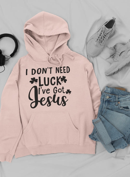 I Don't Need Luck Unisex Hoodie