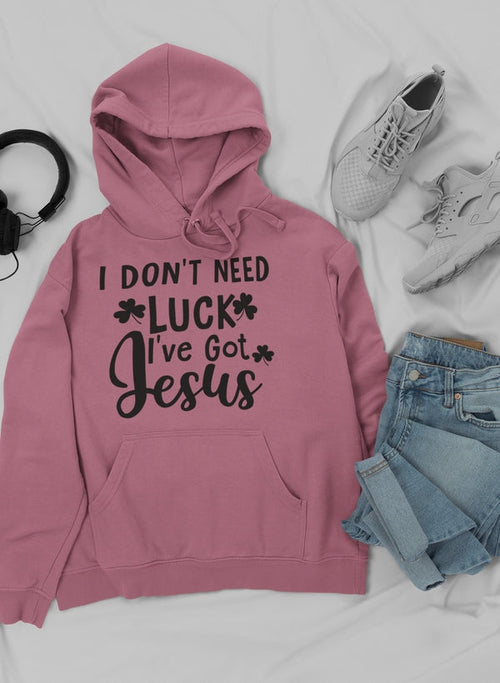 I Don't Need Luck Unisex Hoodie