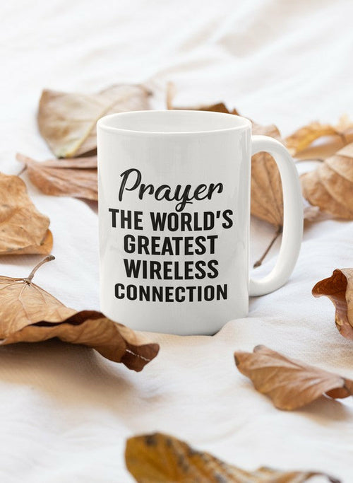 Prayer The World's Greatest Wireless Connection 11oz Coffee Mug