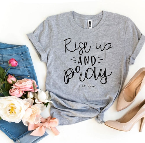 Rise Up and Pray Luke 22:46 Women's T-Shirt