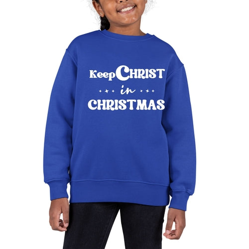 Keep Christ in Christmas Kids Christmas Sweatshirt